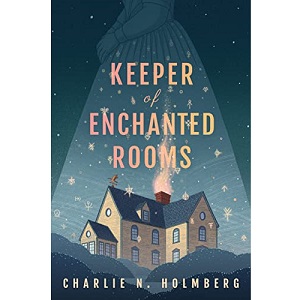 Keeper of Enchanted Rooms by Charlie N. Holmberg