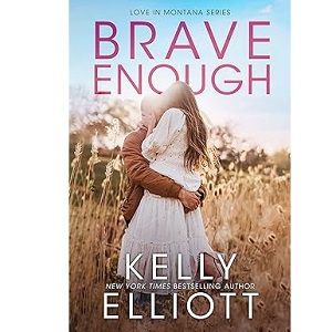 Brave Enough by Kelly Elliott