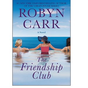 The Friendship Club by Robyn Carr